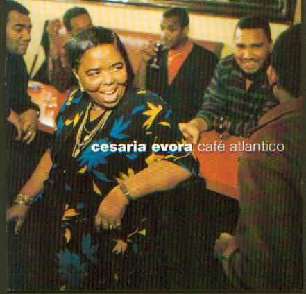 Cesaria Evora - 1999 - Cafe Atlantico - Cafe_atlantico_cesaria_evora_cover.jpg
