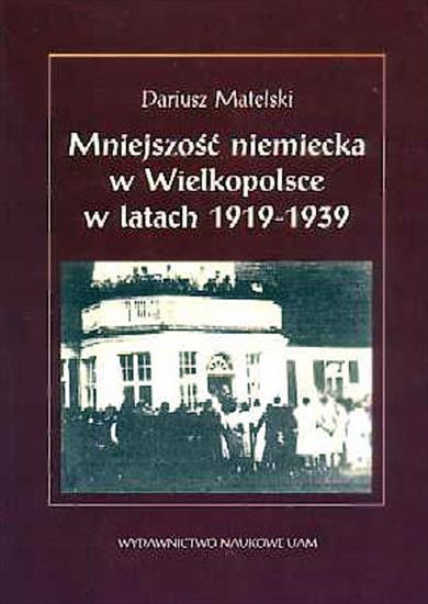 Historia Polski - Matelski D. - Mniejszosc niemiecka w Wielkopolsce 1919-1939.JPG